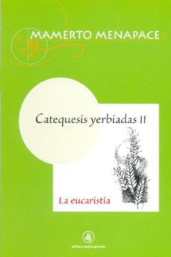 Catequesis Yerbiadas II - La Eucaristia (Spanish Edition)