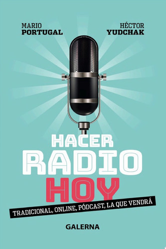 Hacer radio hoy Tradicional, online, pódcast, la que vendrá