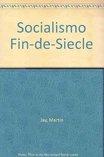 Socialismo fin-de-siècle y otros ensayos