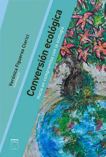 Conversión ecológica Hacia un compromiso con la ecología