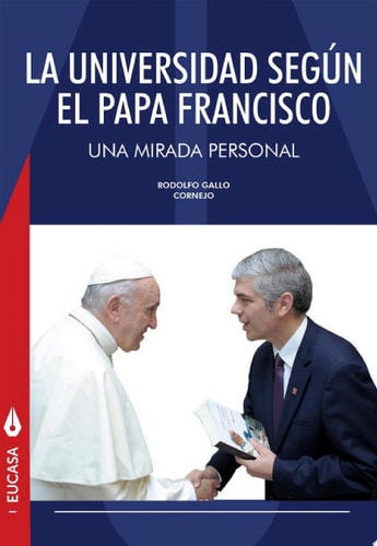 La Universidad según el Papa Francisco Una mirada personal