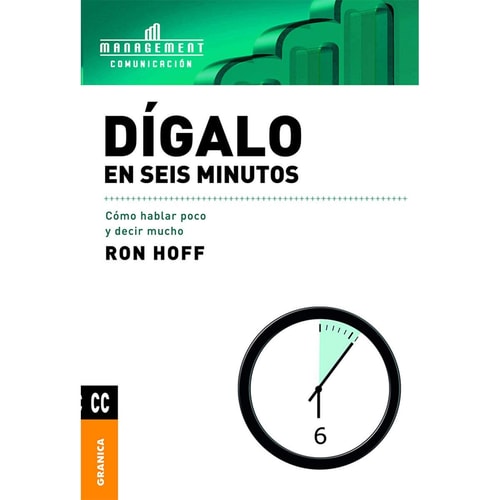 Dígalo en seis minutos cómo hablar poco y decir mucho