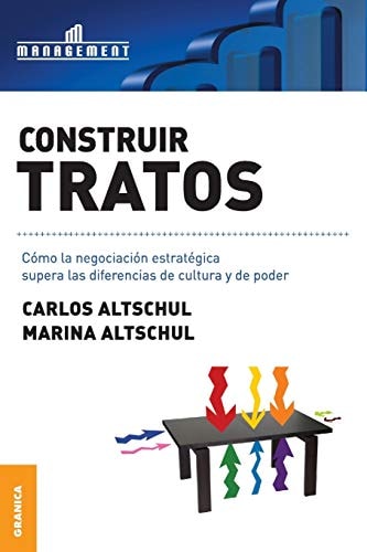 Construir tratos Cómo la negociación estratégica supera las diferencias de cultura y de poder
