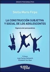 CONSTRUCCION SUBJETIVA Y SOCIAL DE LOS ADOLESCENTES, LA