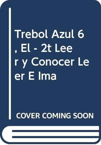 Trebol Azul 6, El - 2t Leer y Conocer Leer E Ima (Spanish Edition)