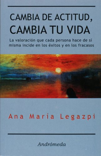 Cambia de Actitud, Cambia Tu Vida