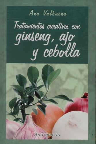 Tratamientos curativos con ginseng, ajo y cebolla