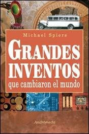 Grandes inventos que cambiaron el mundo/ Great Inventions that Changed the World (Spanish Edition)