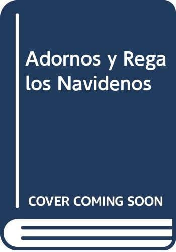 Adornos y Regalos Navidenos (Spanish Edition)