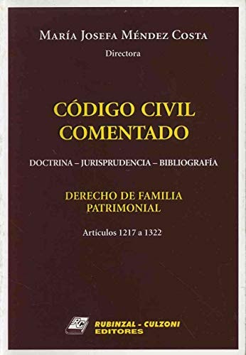 Código civil comentado doctrina, jurisprudencia, bibliografía : derecho de familia patrimonial, artículos 1217 a 1322