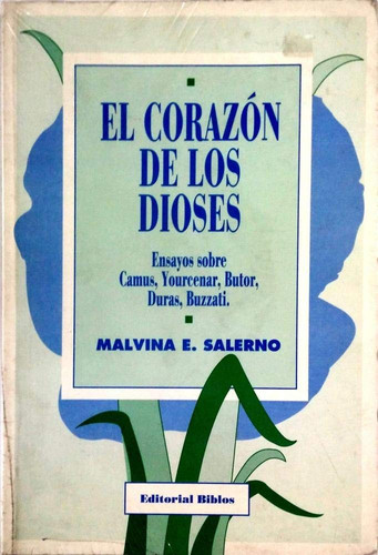 El corazón de los dioses ensayos sobre Camus, Yourcenar, Butor, Duras, Buzzati