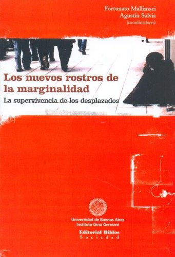 Los Nuevos Rostros de La Marginalidad: La Supervivencia de Los Desplazados (Spanish Edition)