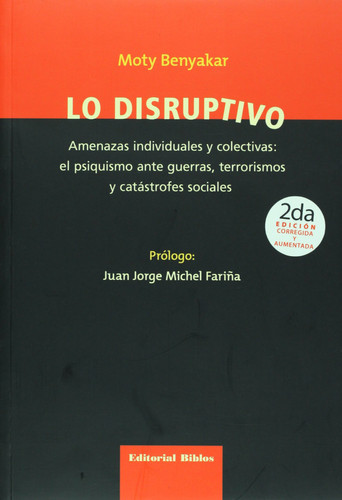Lo disruptivo amenazas individuales y colectivas: el psiquismo ante guerras, terrorismos y catástrofes sociales