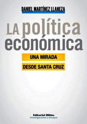 La política económica una mirada desde Santa Cruz