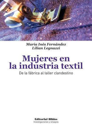 Mujeres en la industria textil de la fábrica al taller clandestino