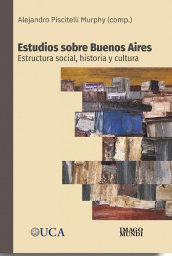 Estudios sobre Buenos Aires estructura social, historia y cultura