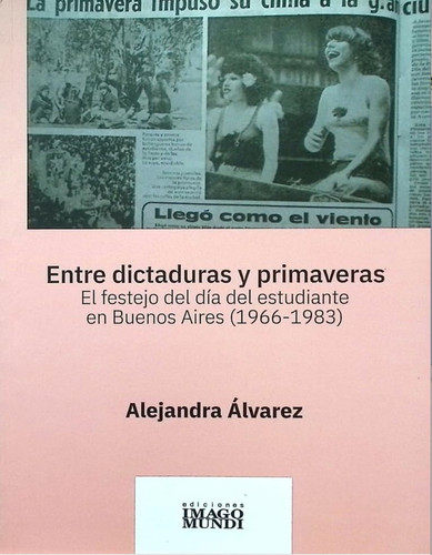 Entre dictaduras y primaveras el festejo del día del estudiante en Buenos Aires (1966-1983)