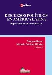 Discursos políticos en América Latina representaciones e imaginarios