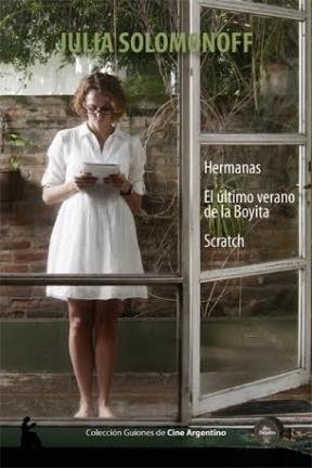 Hermanas ; El último verano de la Boyita ; Scratch