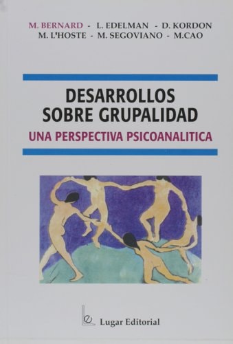Desarrollos sobre grupabilidad una perspectiva psicoanálitica
