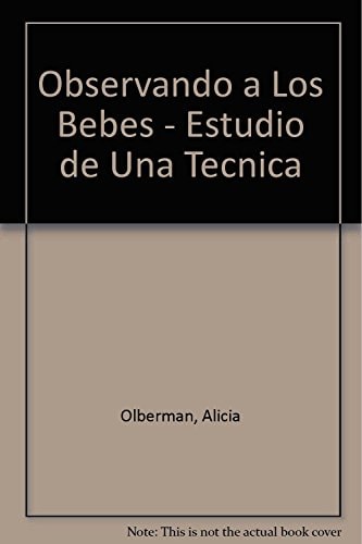 Observando a los bebés ... estudio de una técnica de observación de la relación madre-hijo