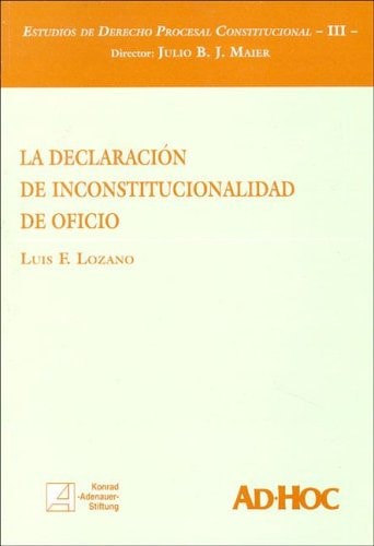 La Declaracion de Inconstitucionalidad de Oficio (Spanish Edition)