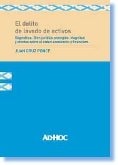 El delito de lavado de activos dogmática. Bien jurídico protegido. Magnitud y efectos sobre el orden económico y financiero