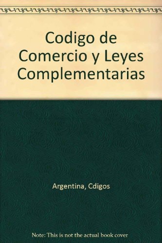 Codigo de Comercio y Leyes Complementarias (Spanish Edition)