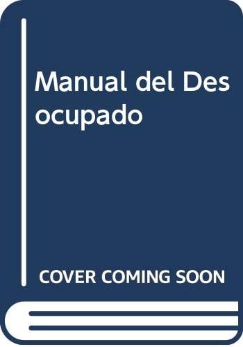 Manual del desocupado los más divertidos consejos para enfrentar la revolución productiva