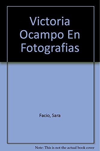 Victoria Ocampo En Fotografias (Spanish Edition)
