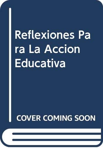Reflexiones Para La Accion Educativa (Spanish Edition)