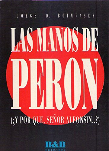 Manos de Peron, Las (Spanish Edition)