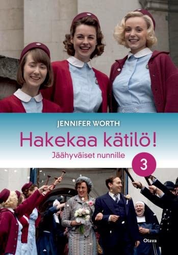 Hakekaa kätilö! 3 - jäähyväiset nunnille