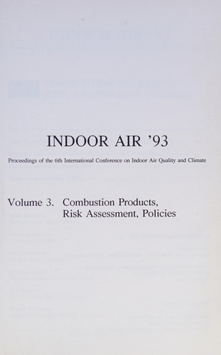 Indoor Air '93 Proceedings of the 6th. International Conference on Indoor Air Quality Amd Climate, Helsinki July 4-8 1993 : Particles, Microbes, Radon. 686 S