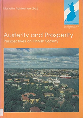 Austerity and Prosperity Perspectives on Finnish Society : Appendix: The Change in the Welfare Society. By Eija Nurminen