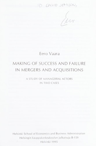 Making of Success and Failure in Mergers and Acquisitions A Study of Managerial Actors in Two Cases