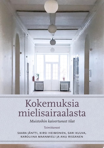 Kokemuksia mielisairaalasta Muistoihin kaivertuneet tilat