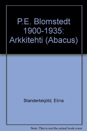 P.E. Blomstedt 1900-1935 arkkitehti