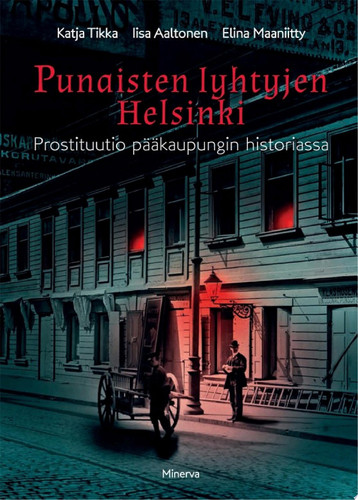 Punaisten lyhtyjen Helsinki Prostituutio pääkaupungin historiassa