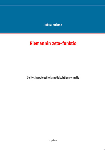 Riemannin zeta-funktio Selitys hypoteesille ja nollakohtien synnylle