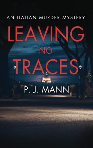 Leaving No Traces: An Italian Murder Mystery (Book 5) (A Commissario Scala Mystery in Rome)