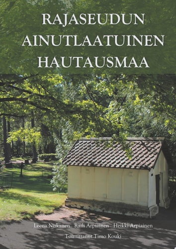 Rajaseudun ainutlaatuinen hautausmaa Virolahden hautahistoriaa
