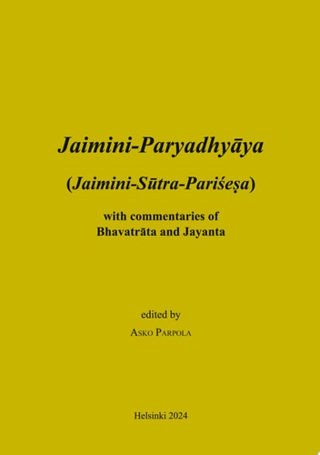 Jaimini-Paryadhyaya (Jaimini-Sutra-Parisesa) with commentaries of Bhavatrata and Jayanta