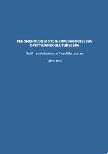 Fenomenologia steinerpedagogisessa opettajankoulutuksessa Snellman-korkeakoulun filosofista taustaa
