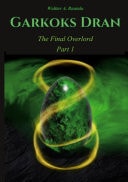 Garkoks Dran The Final Overlord Part 1