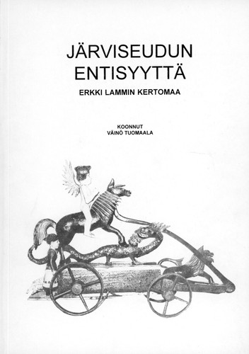 Järviseudun entisyyttä Erkki Lammin kertomaa