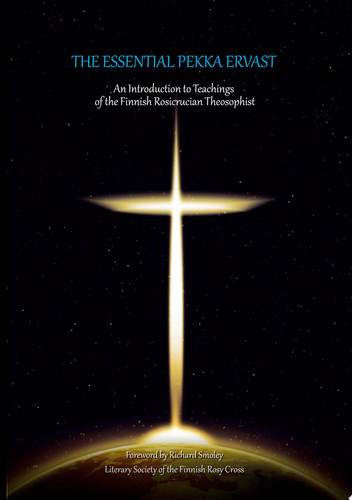 The Essential Pekka Ervast An Introduction to Teachings of the Finnish Rosicrucian Theosophist