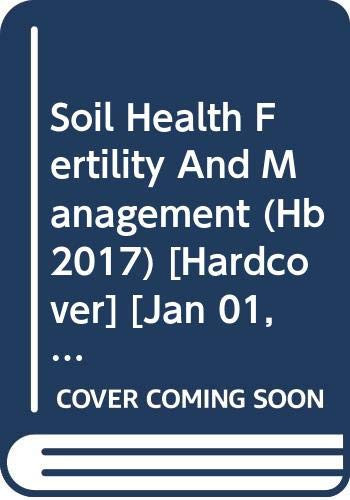 Soil Health, Fertility and Management