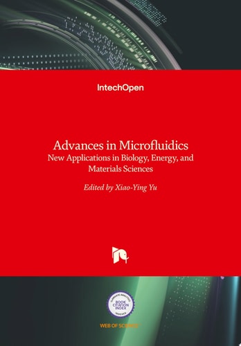Advances in Microfluidics New Applications in Biology, Energy, and Materials Sciences