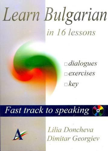 Learn Bulgarian in 16 Lessons: Includes Dialogues, Exercises and Key